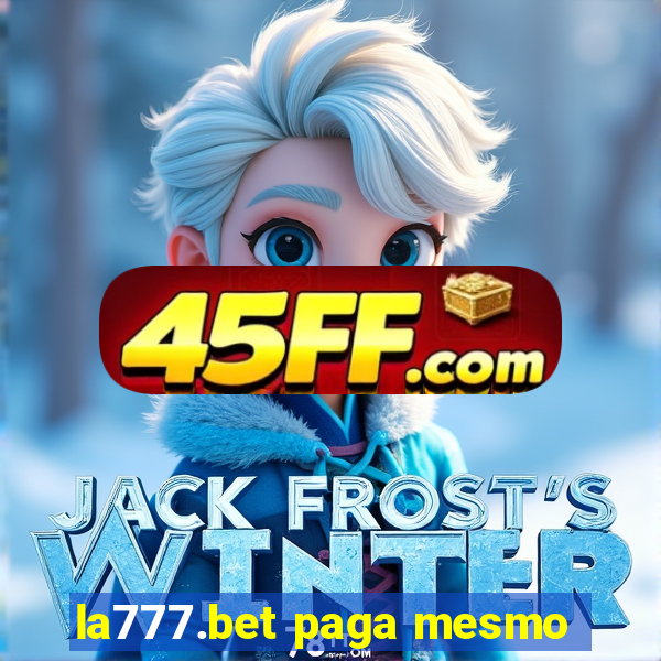 la777.bet paga mesmo